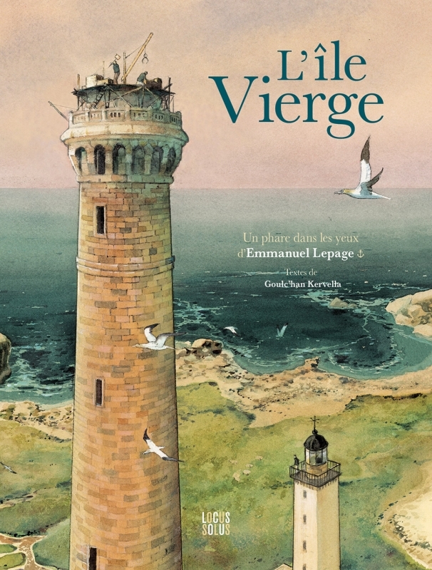 ILE VIERGE - UN PHARE DANS LES YEUX D-EMMANUEL LEPAGE - Goulc'han Kervella - LOCUS SOLUS