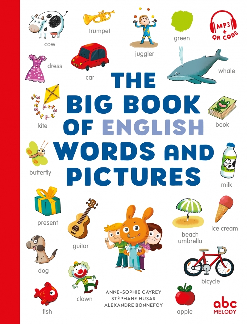 THE BIG BOOK OF ENGLISH WORDS AND PICTURES - Anne-Sophie Cayrey - ABC MELODY