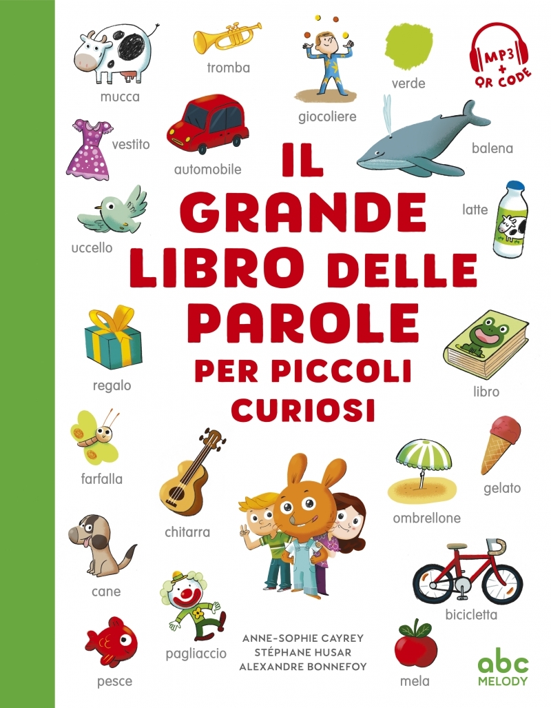 IL GRANDE LIBRO DELLE PAROLE PER PICCOLI CURIOSI (COLL. IMAGIER) - Anne-Sophie Cayrey - ABC MELODY