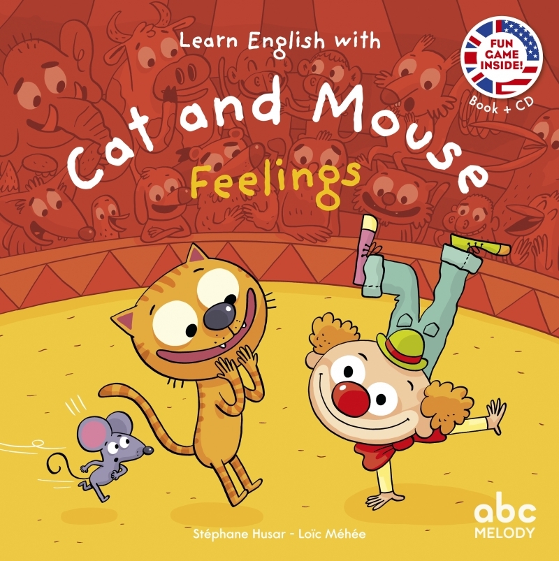 LEARN ENGLISH WITH CAT AND MOUSE - FEELINGS - Stéphane HUSAR - ABC MELODY