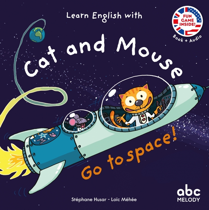 LEARN ENGLISH WITH CAT AND MOUSE - GO TO SPACE - Stéphane HUSAR - ABC MELODY