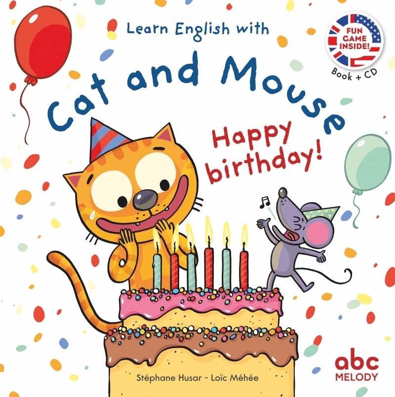 LEARN ENGLISH WITH CAT AND MOUSE - HAPPY BIRTHDAY - Stéphane HUSAR - ABC MELODY