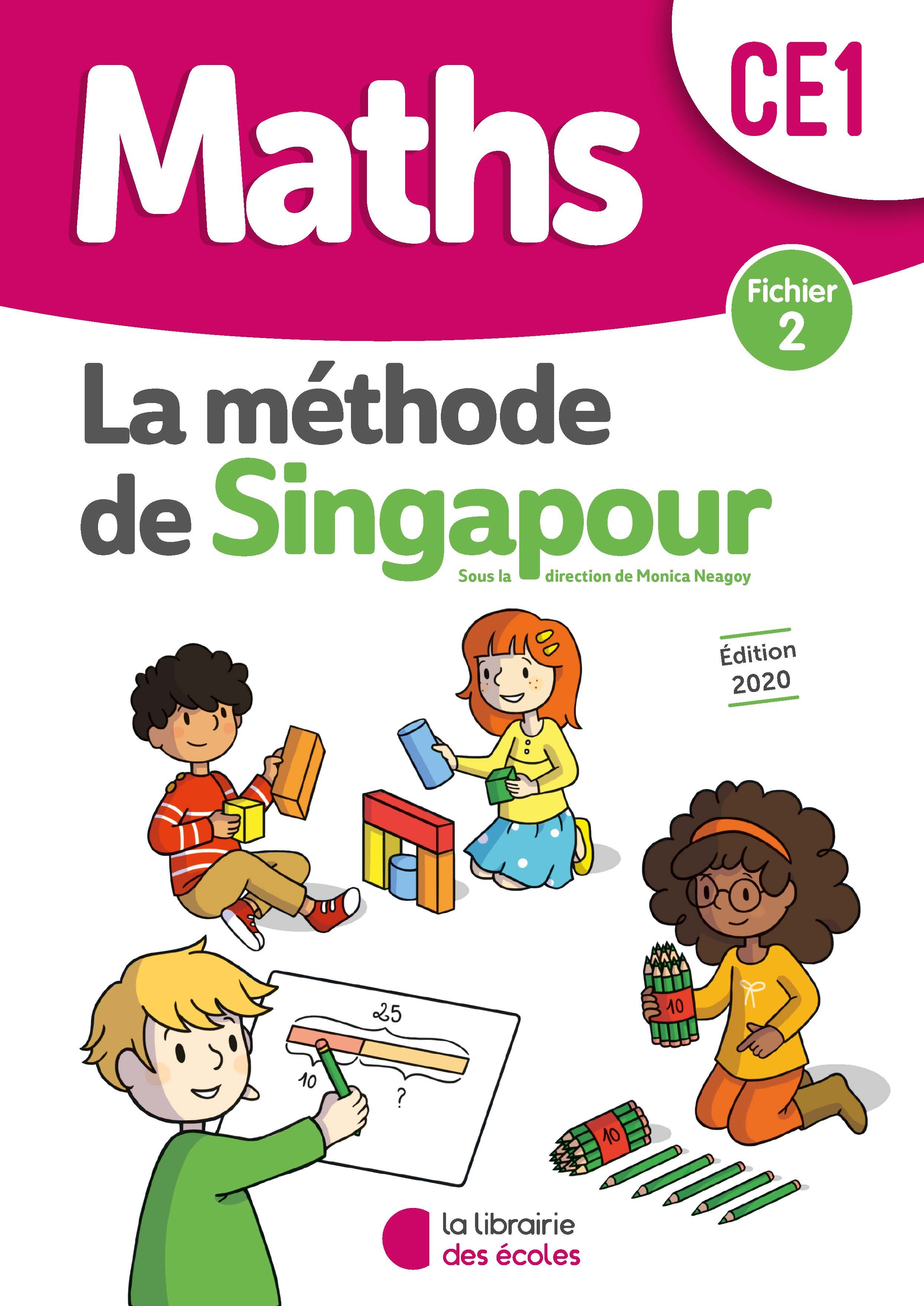 Méthode de Singapour CE1 (2020) - Fichier de l'élève 2 - Monica Neagoy - LIB DES ECOLES