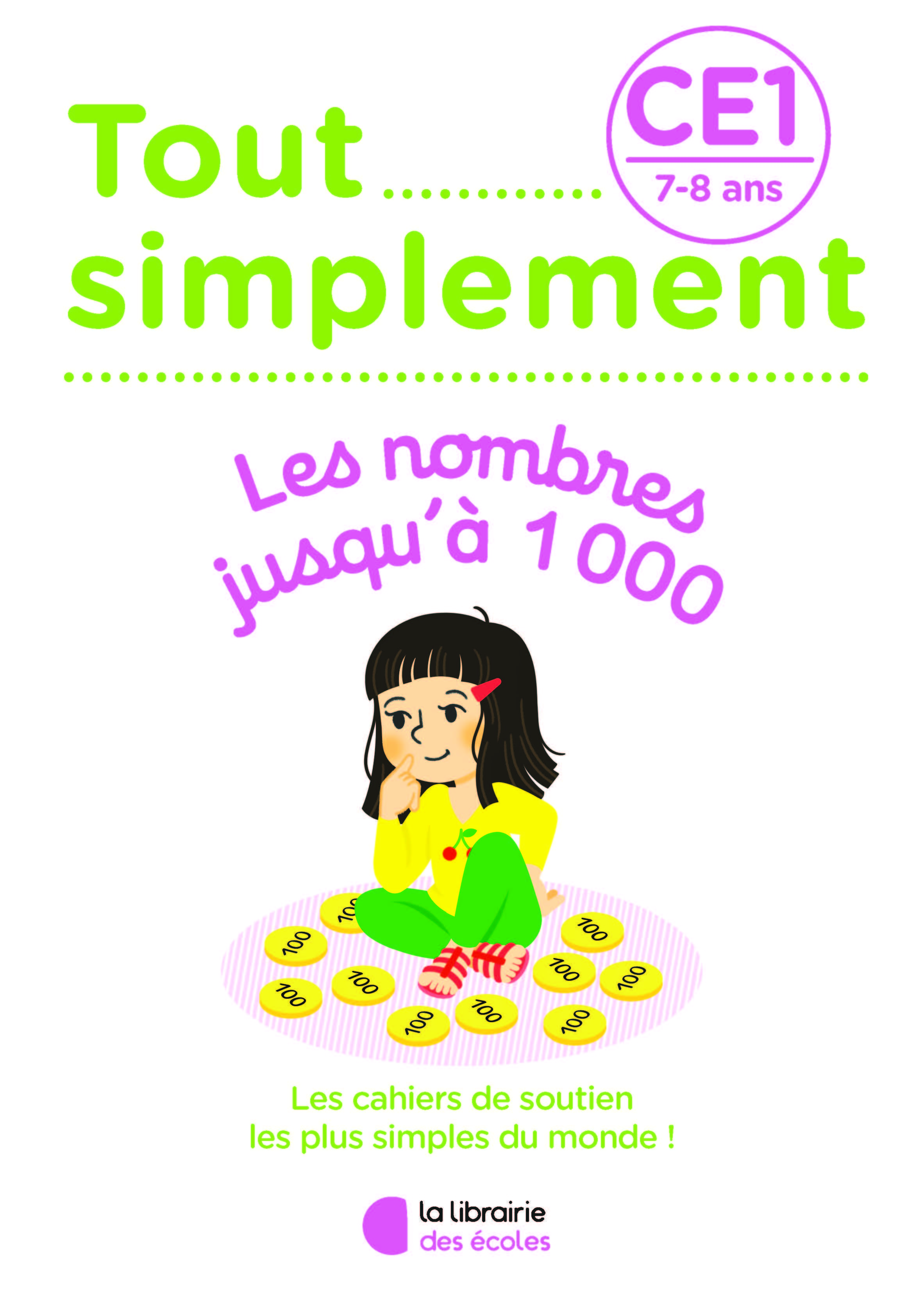 TOUT SIMPLEMENT - LES NOMBRES JUSQU-A 1000 CE1 - Laura Moreau - LIB DES ECOLES