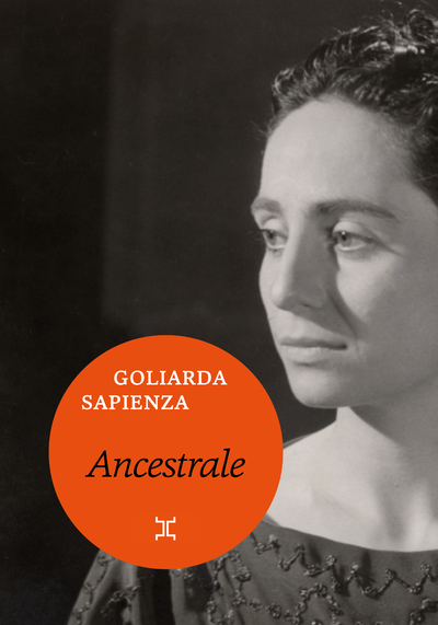 ANCESTRALES - Goliarda Sapienza - LE TRIPODE