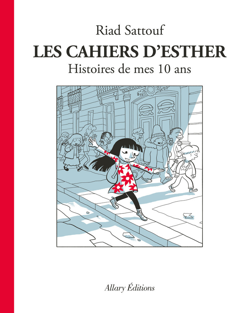 CAHIERS D-ESTHER T01 HISTOIRE DE MES 10 ANS - Riad Sattouf - ALLARY