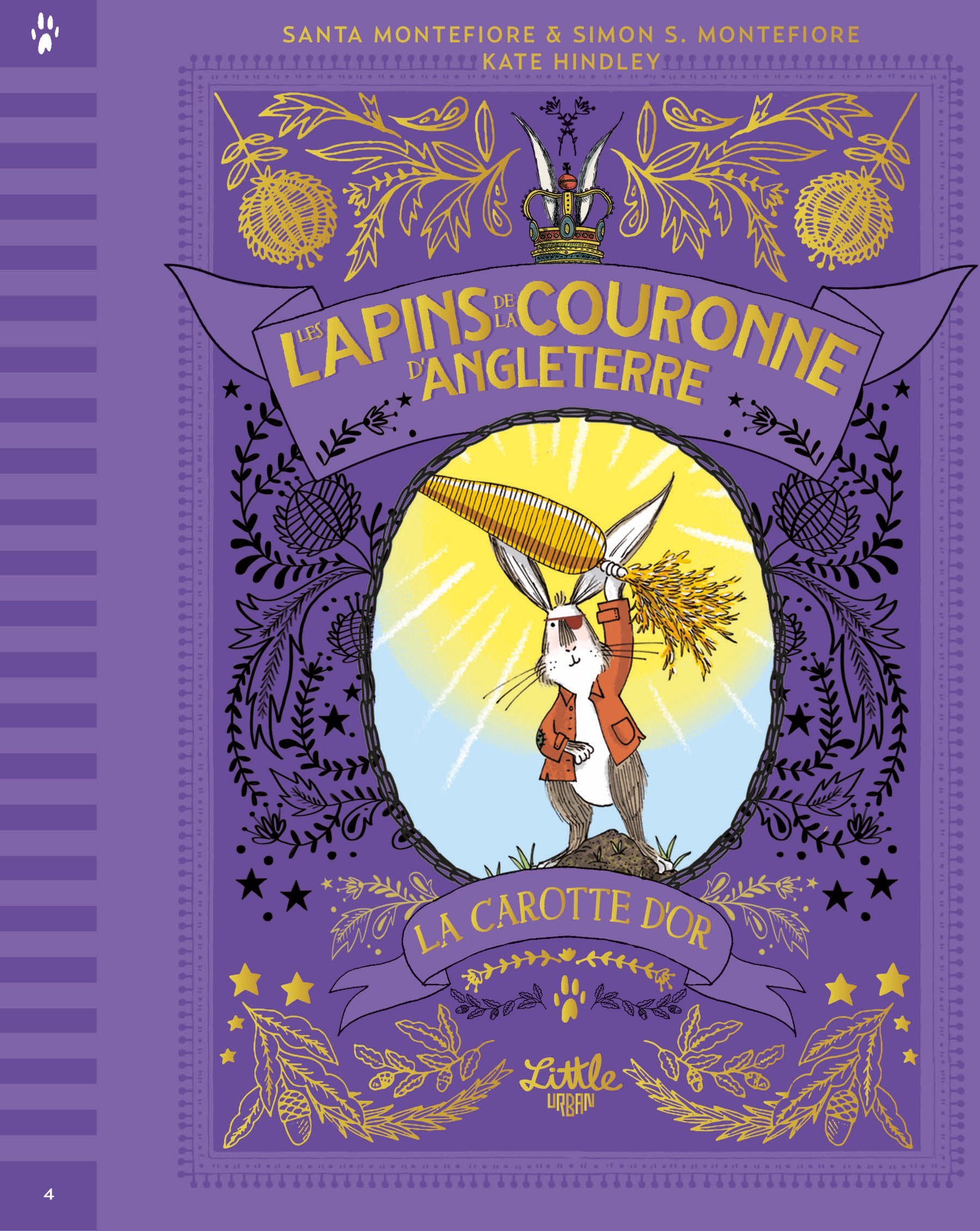 LES LAPINS DE LA COURONNE D-ANGLETERRE  T4 LA CAROTTE D-OR, TOME 4 -  Hindley Kate - LITTLE URBAN