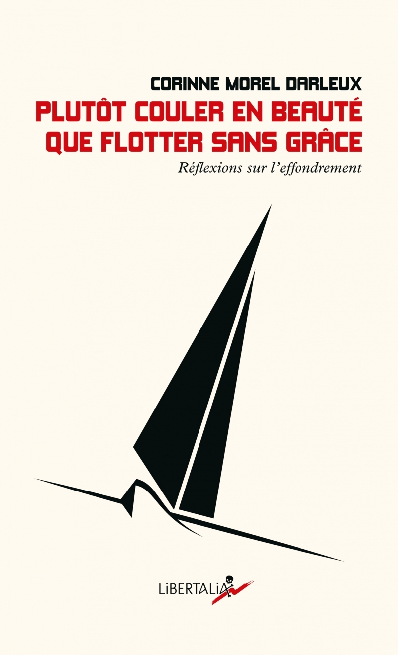 PLUTOT COULER EN BEAUTE QUE FLOTTER SANS GRACE - REFLEXIONS - Corinne MOREL-DARLEUX - LIBERTALIA