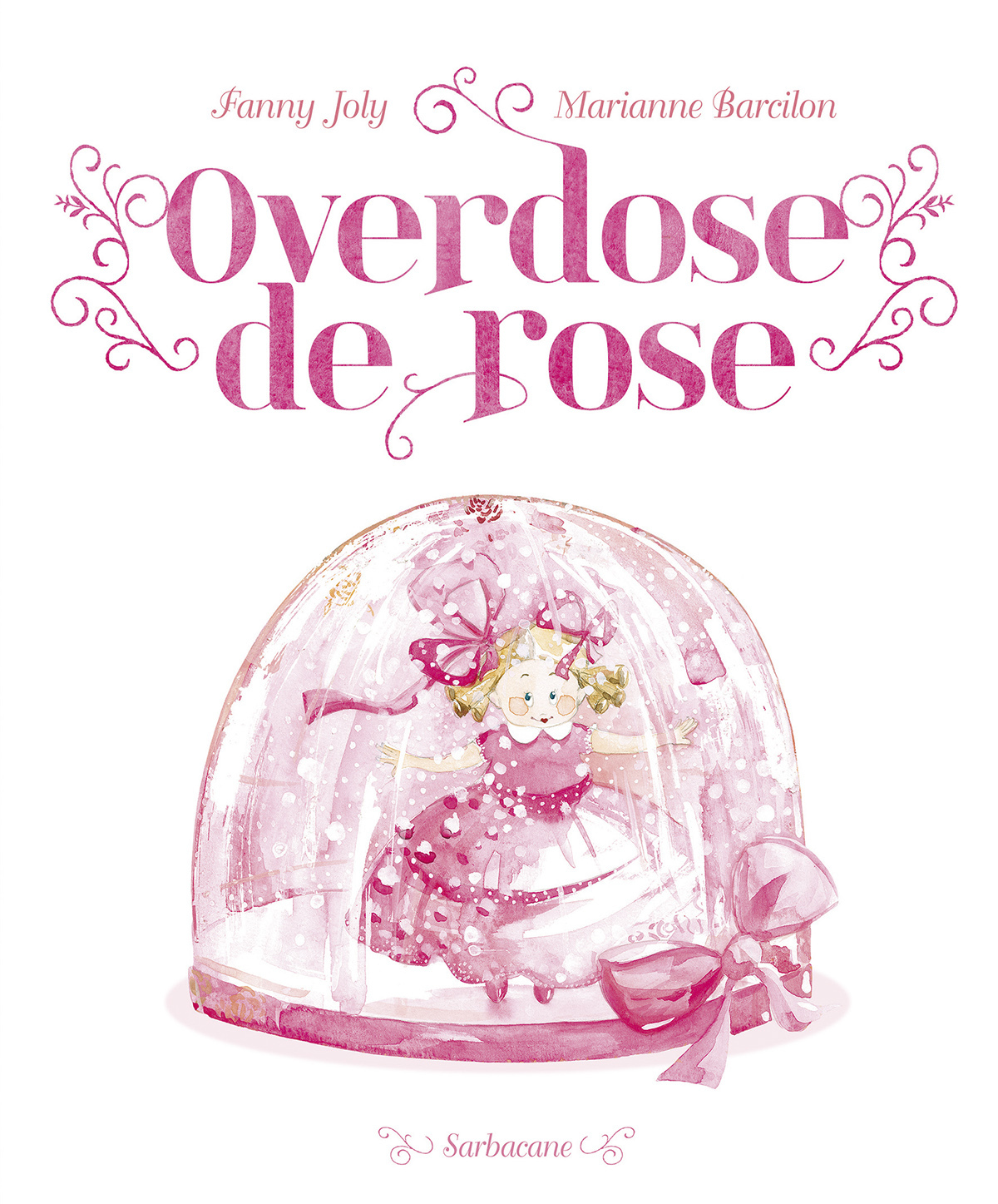 OVERDOSE DE ROSE - Fanny Joly - SARBACANE