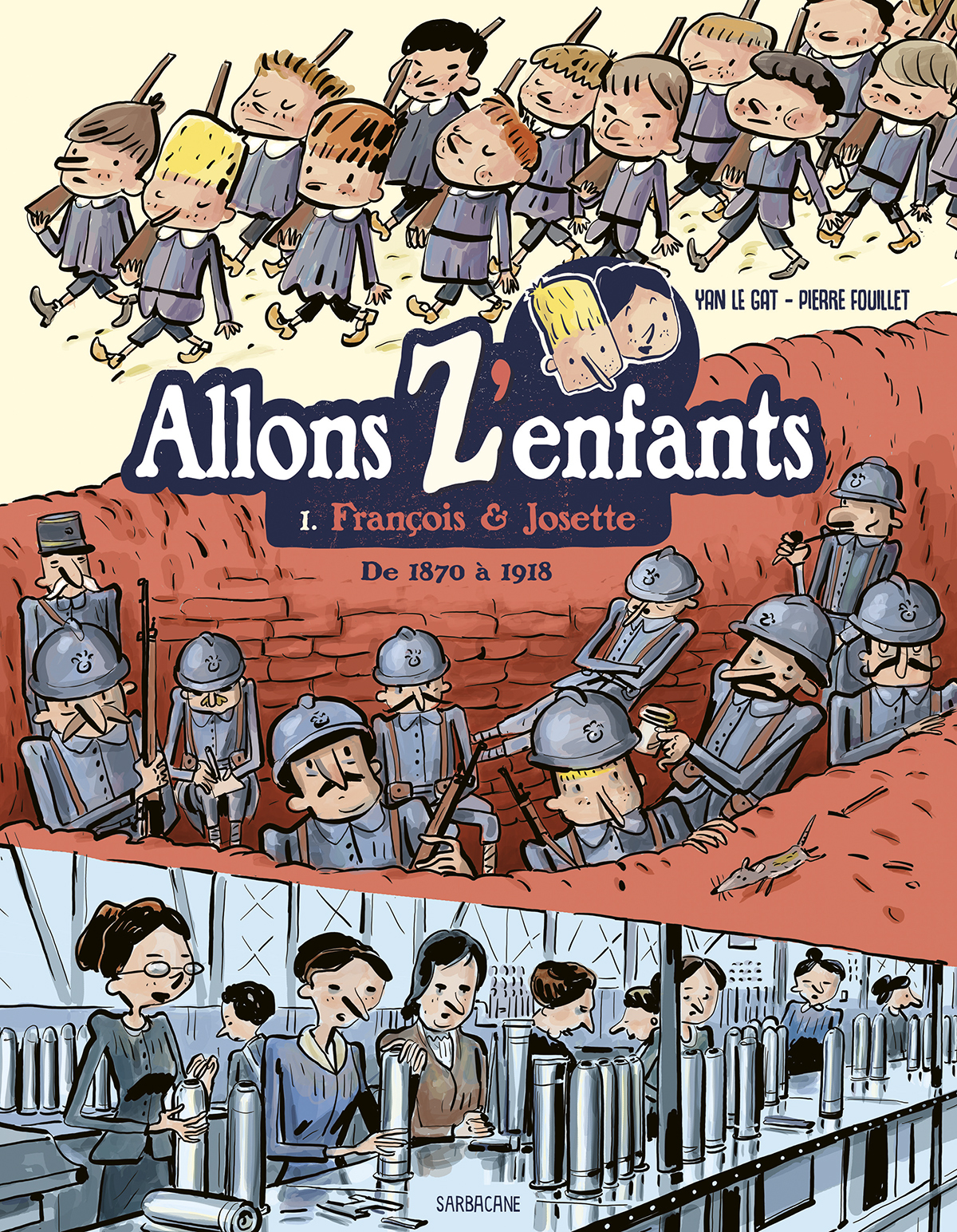 ALLONS Z-ENFANTS T01 - FRANCOIS & JOSETTE -  PIERRE FOUILLET / YAN LE GAT - SARBACANE