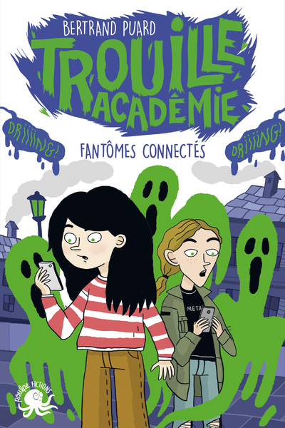 Trouille Académie - Fantômes connectés - Claudia Petrazzi - POULPE FICTIONS