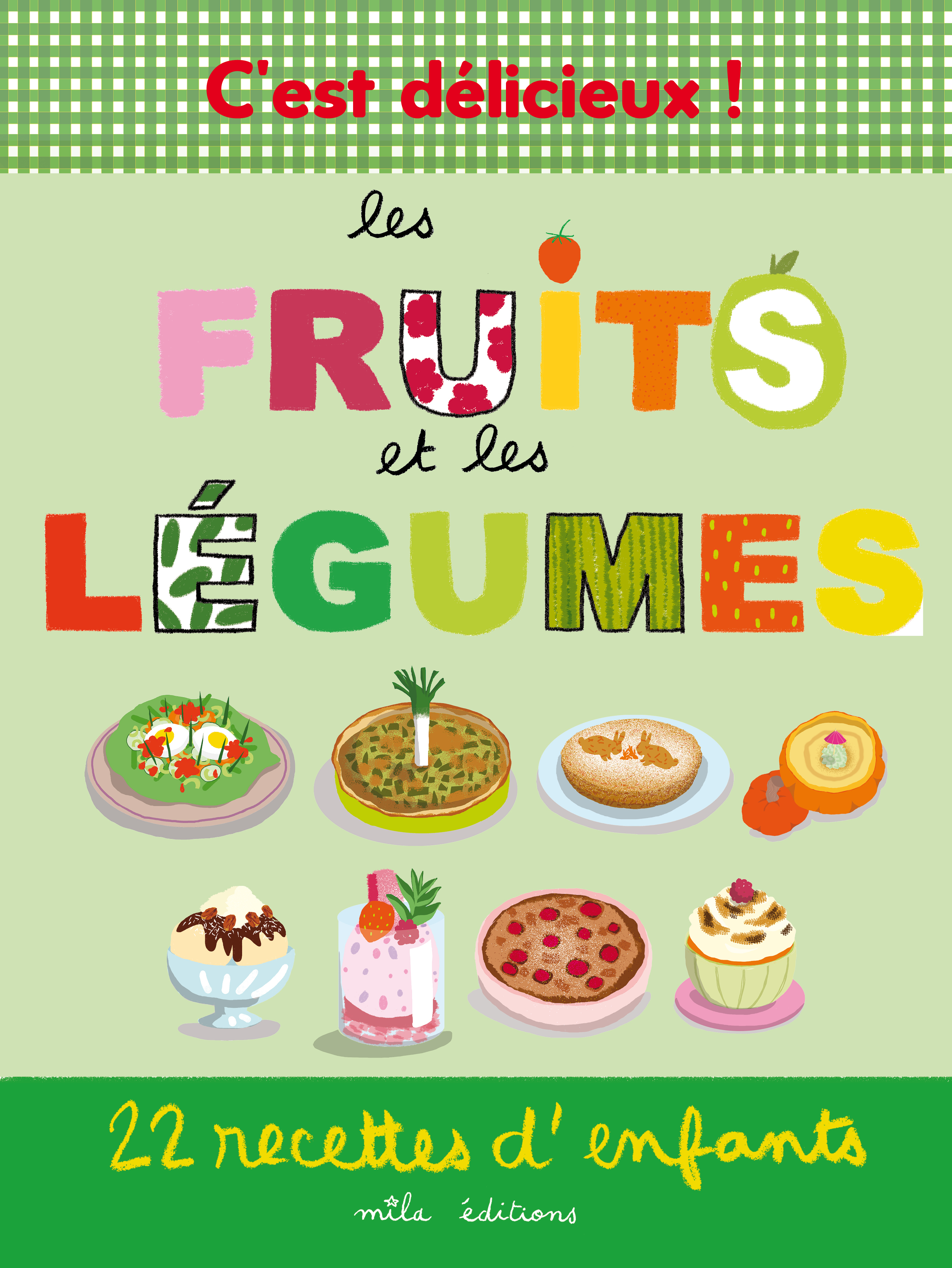 C EST DELICIEUX! LES FRUITS ET LES LEGUMES - Emmanuelle Teyras - MILA