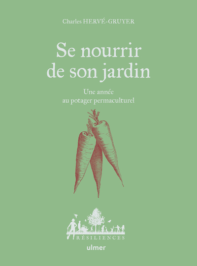 SE NOURRIR DE SON JARDIN - Charles Hervé-Gruyer - ULMER