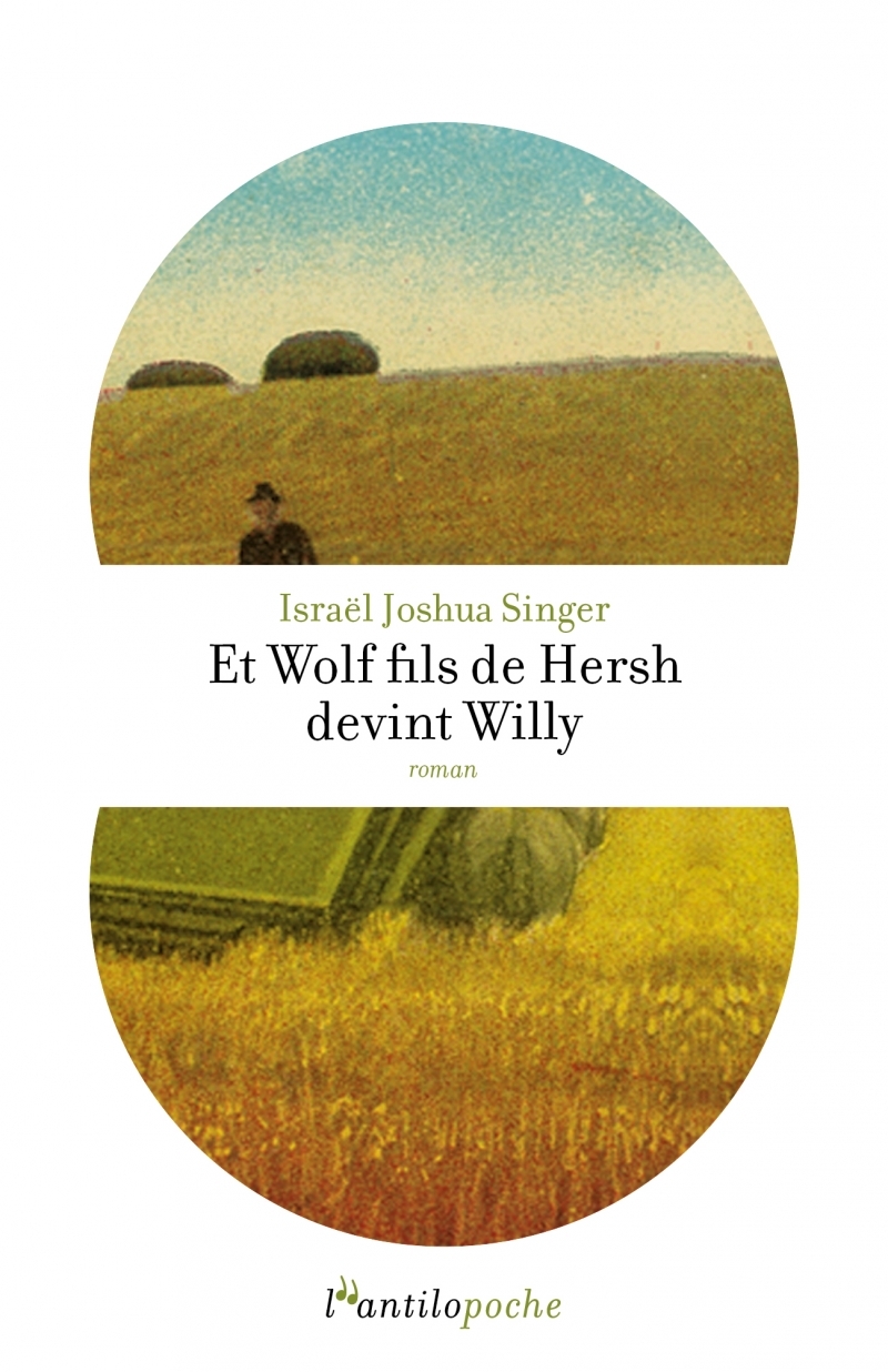 ET WOLF FILS DE HERSH DEVINT WILLY - Israel Joshua Singer - L ANTILOPE