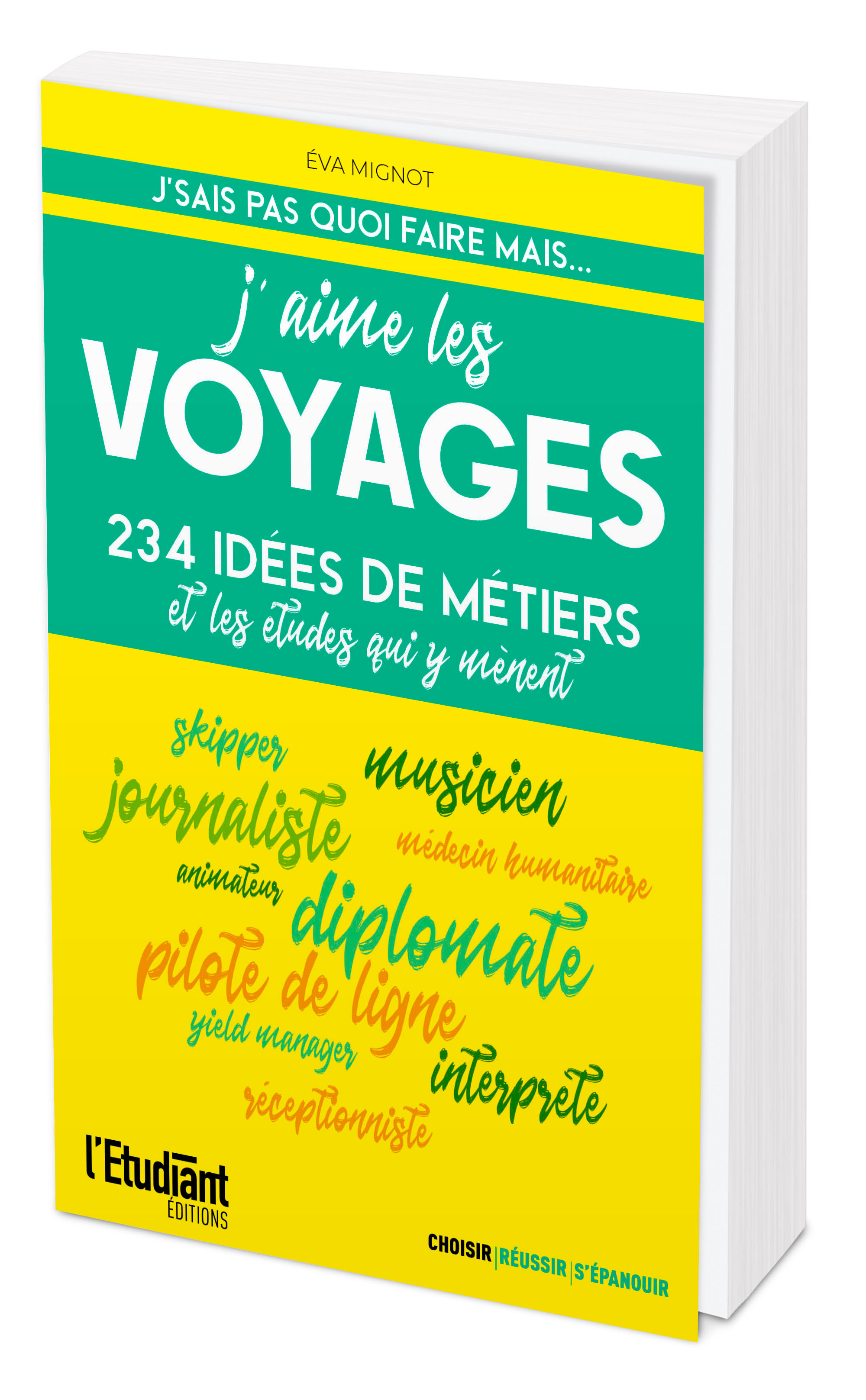 J-AIME LES VOYAGES : 234 IDEES DE METIERS ET DE FORMATIONS - Éva Mignot - L ETUDIANT