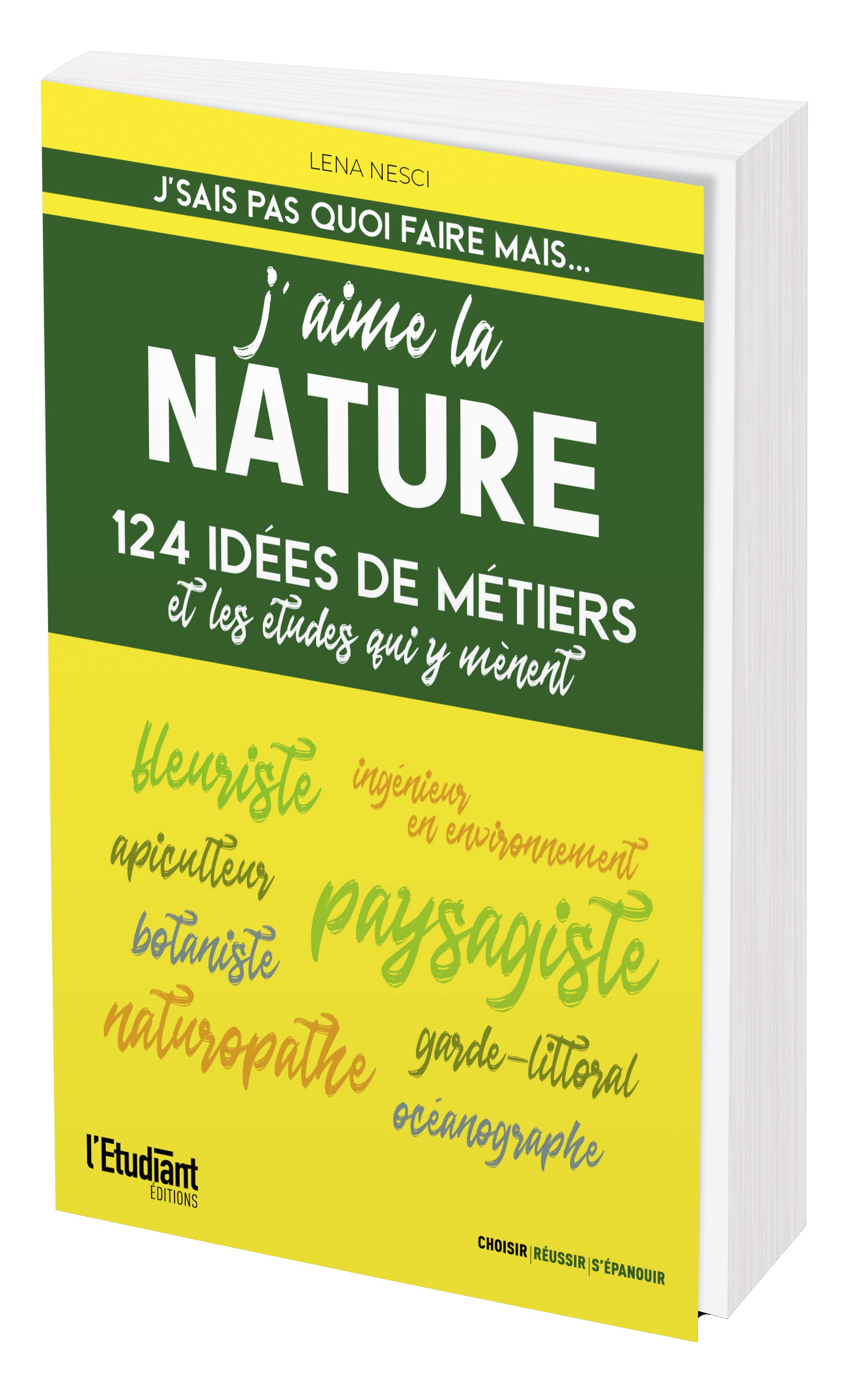 J-SAIS PAS QUOI FAIRE MAIS... J-AIME LA NATURE - Léna Nesci - L ETUDIANT