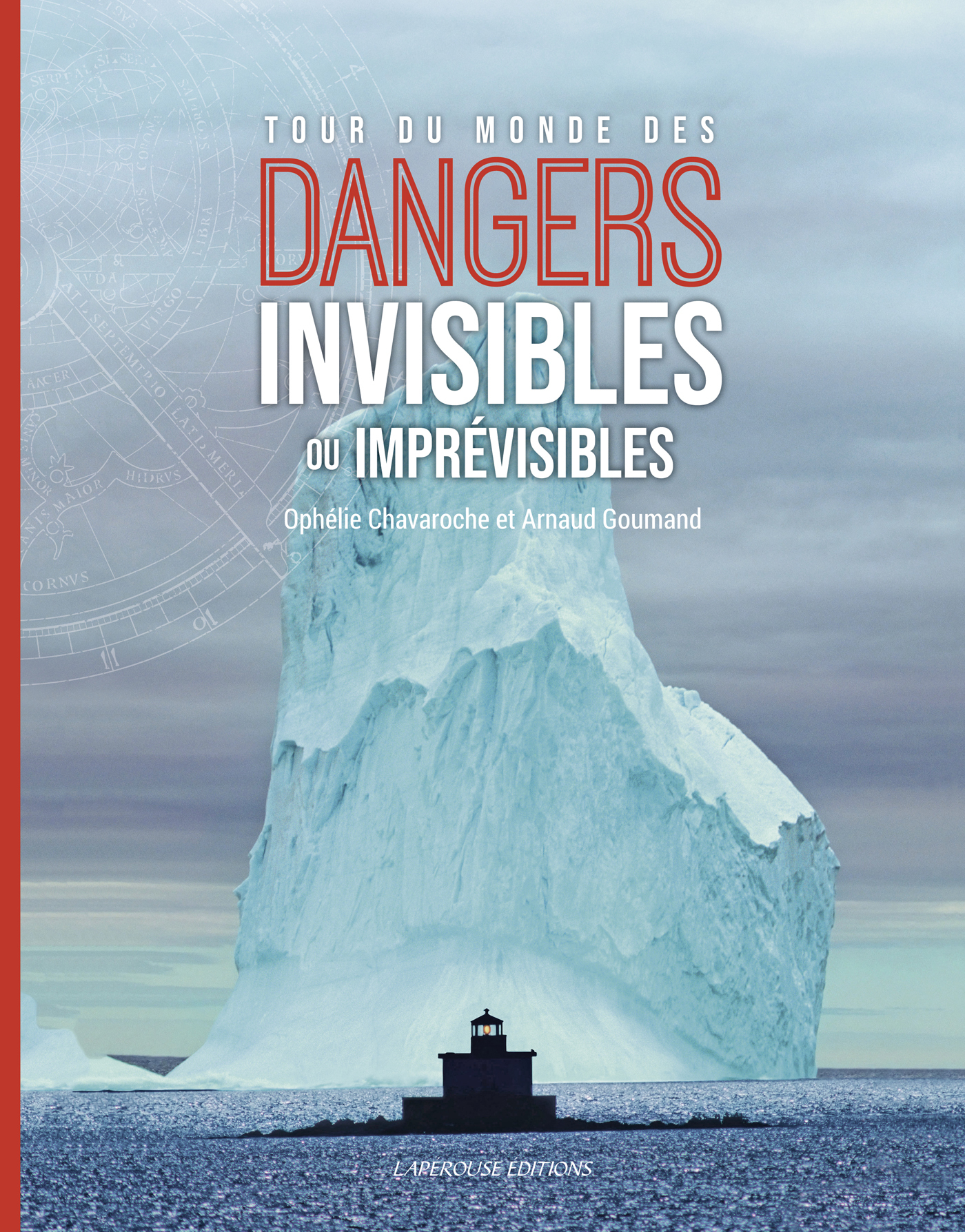 DANGERS INVISIBLES ET IMPREVISIBLES - Arnaud Goumand - LAPEROUSE