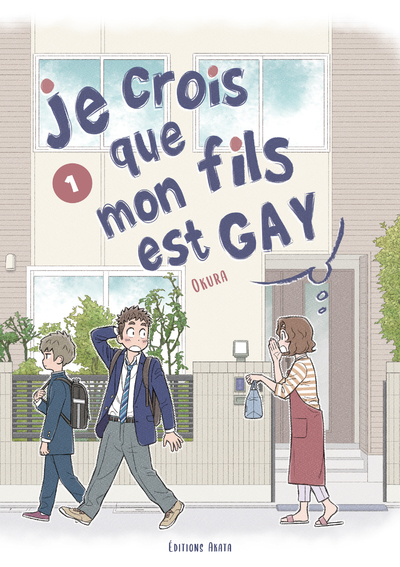 JE CROIS QUE MON FILS EST GAY - T01 -  Okura - AKATA