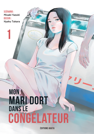 MON MARI DORT DANS LE CONGELATEUR T01 - Misaki Yazuki - AKATA