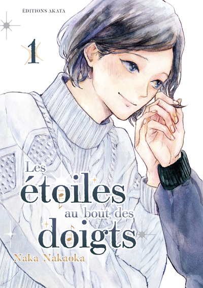 LES ETOILES AU BOUT DES DOIGTS T01 - Nakaoka Naka - AKATA