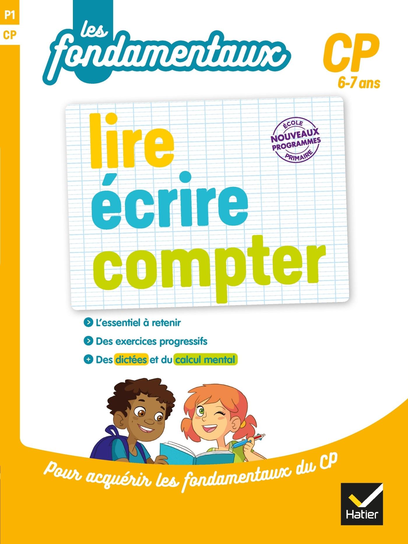 LES FONDAMENTAUX DU PRIMAIRE CP - LIRE, ECRIRE, COMPTER CP - Lucie Domergue - HATIER