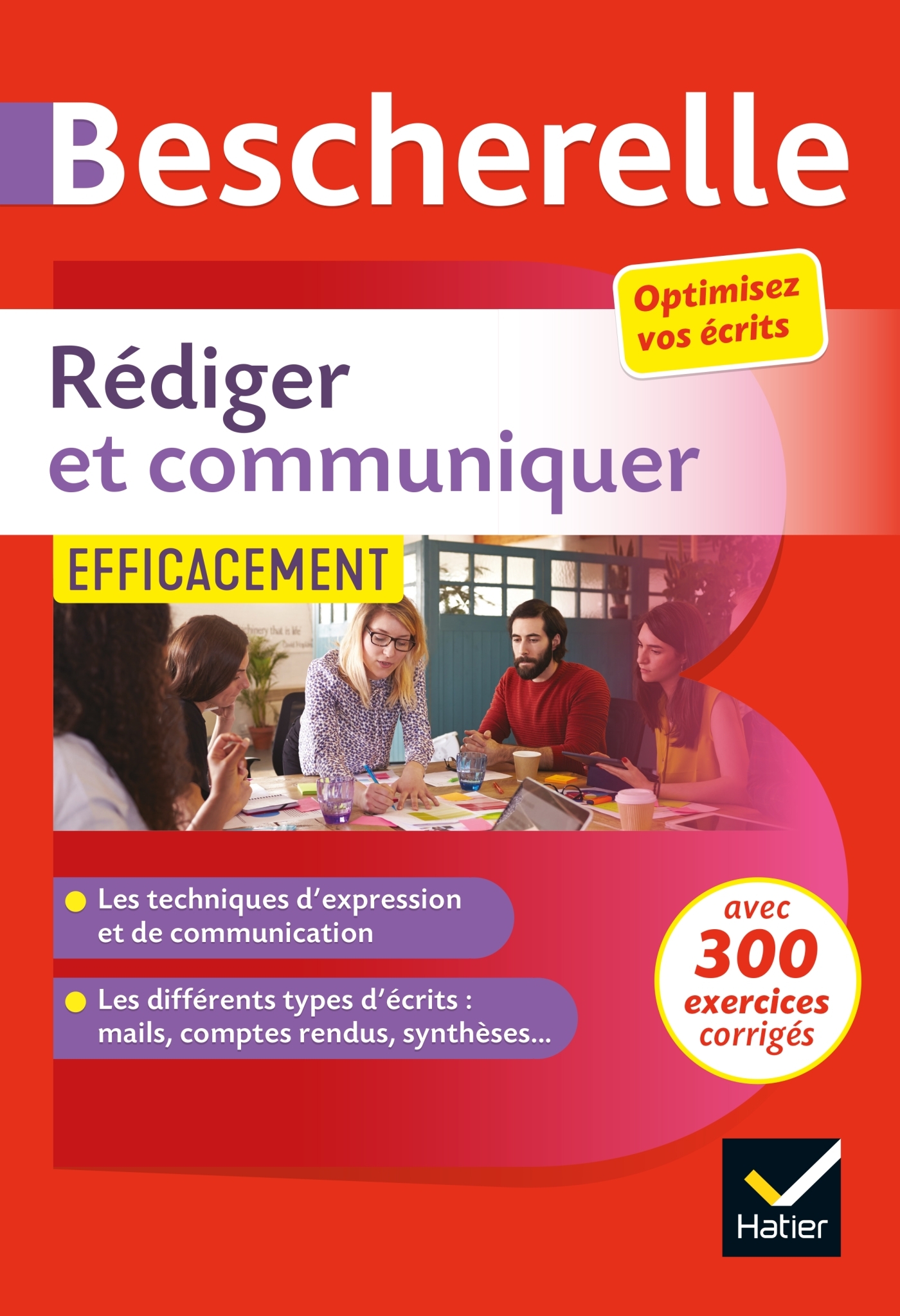 REDIGER ET COMMUNIQUER EFFICACEMENT - POUR OPTIMISER SES ECRITS - Marie-Aline Sergent - HATIER