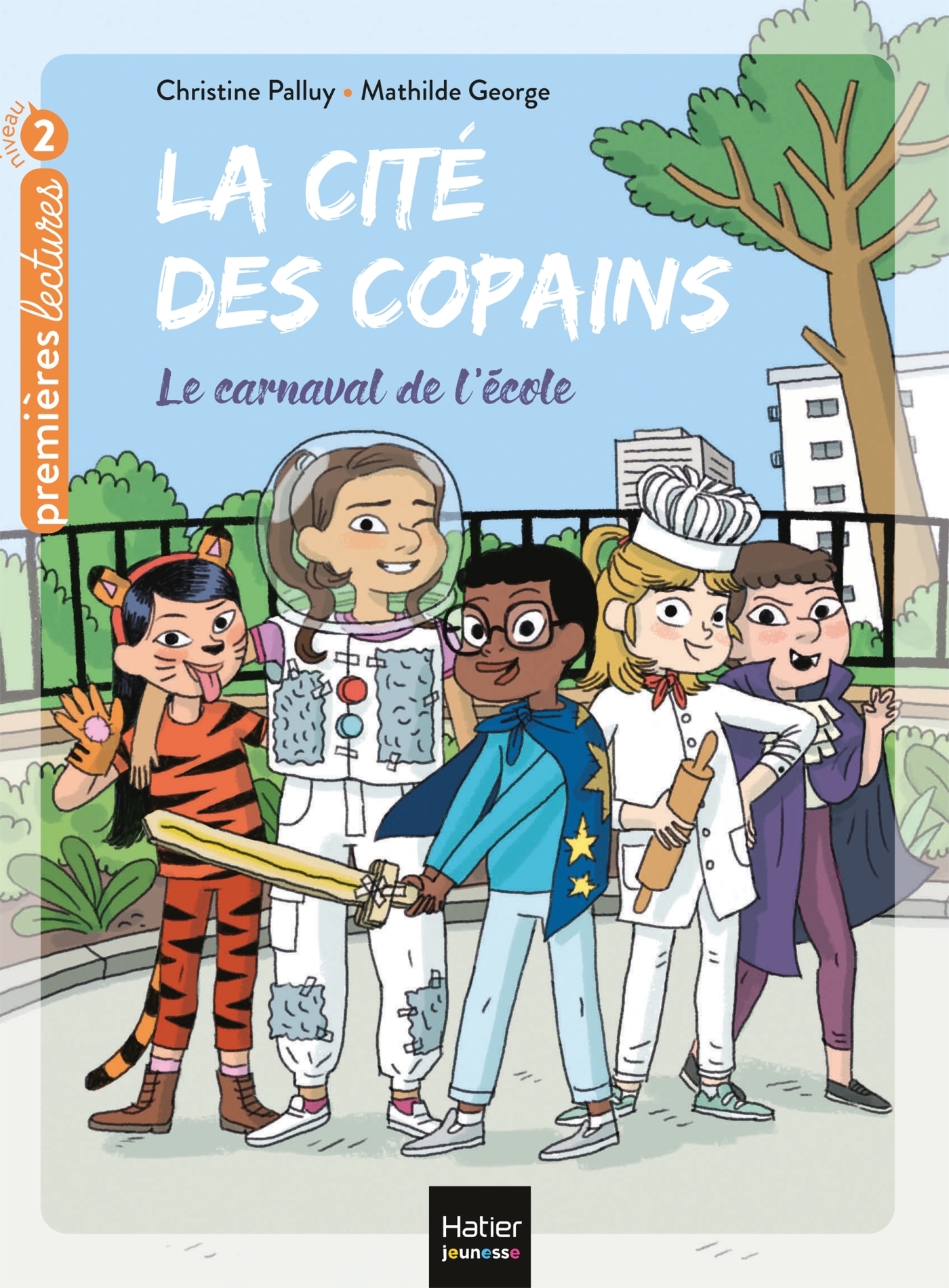 LA CITE DES COPAINS - T10 - LA CITE DES COPAINS - LE CARNAVAL DE L-ECOLE CP/CE1 6/7 ANS - Christine Palluy - HATIER JEUNESSE