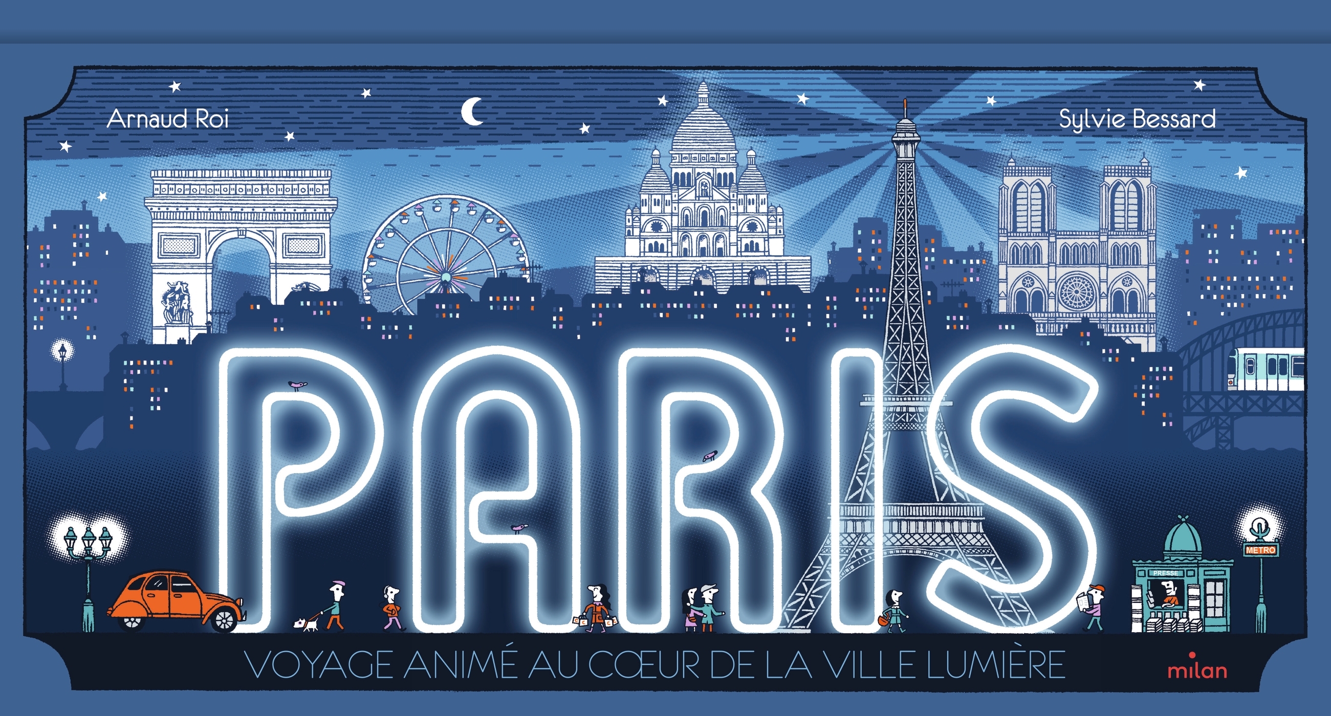 PARIS, VOYAGE ANIME AU COEUR DE LA VILLE LUMIERE NE - PARISRAMA, VERSION FRANCAISE - Arnaud Roi - MILAN