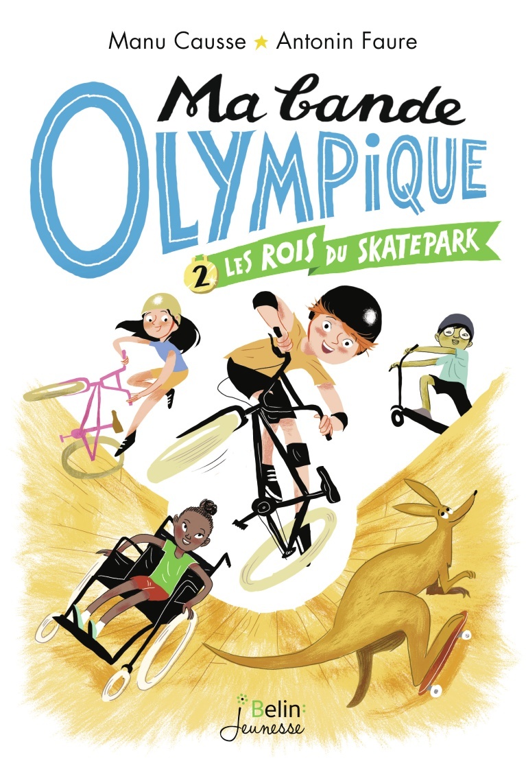 Les rois du skate park - Ma bande olympique  T2 - Manu Causse - BELIN EDUCATION