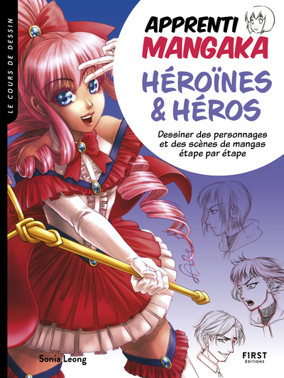 APPRENTI MANGAKA : HEROINES & HEROS - Sonia Leong - FIRST