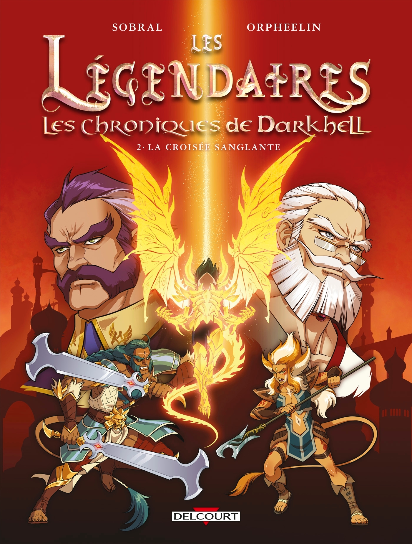 LES LEGENDAIRES CHRONIQUES DE DARKHELL T02 - LA CROISEE SANGLANTE - Patrick Sobral - DELCOURT