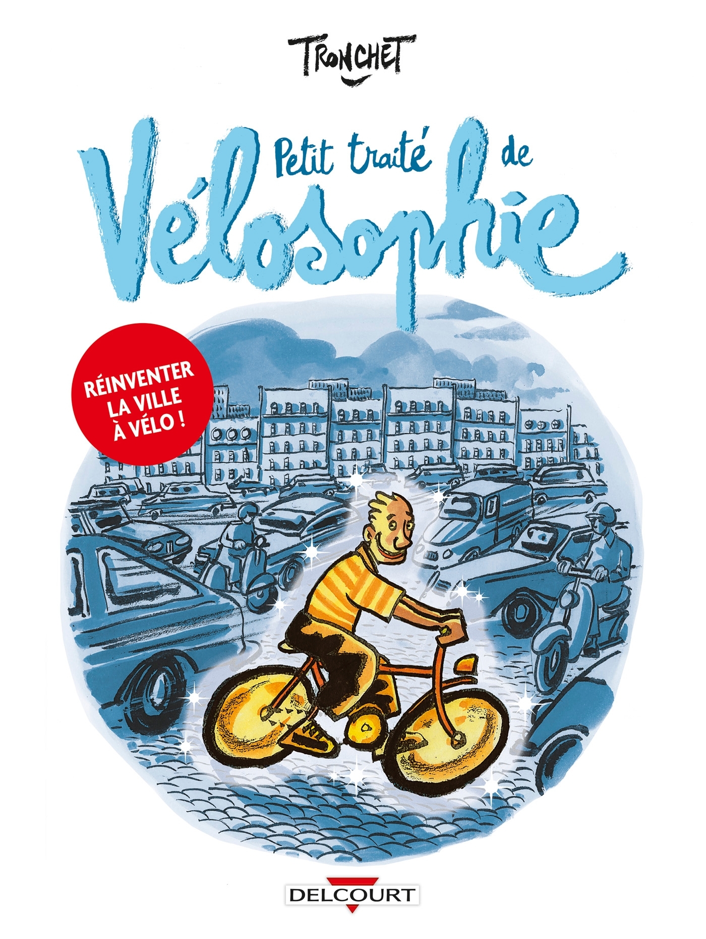 PETIT TRAITE DE VELOSOPHIE -  Tronchet - DELCOURT