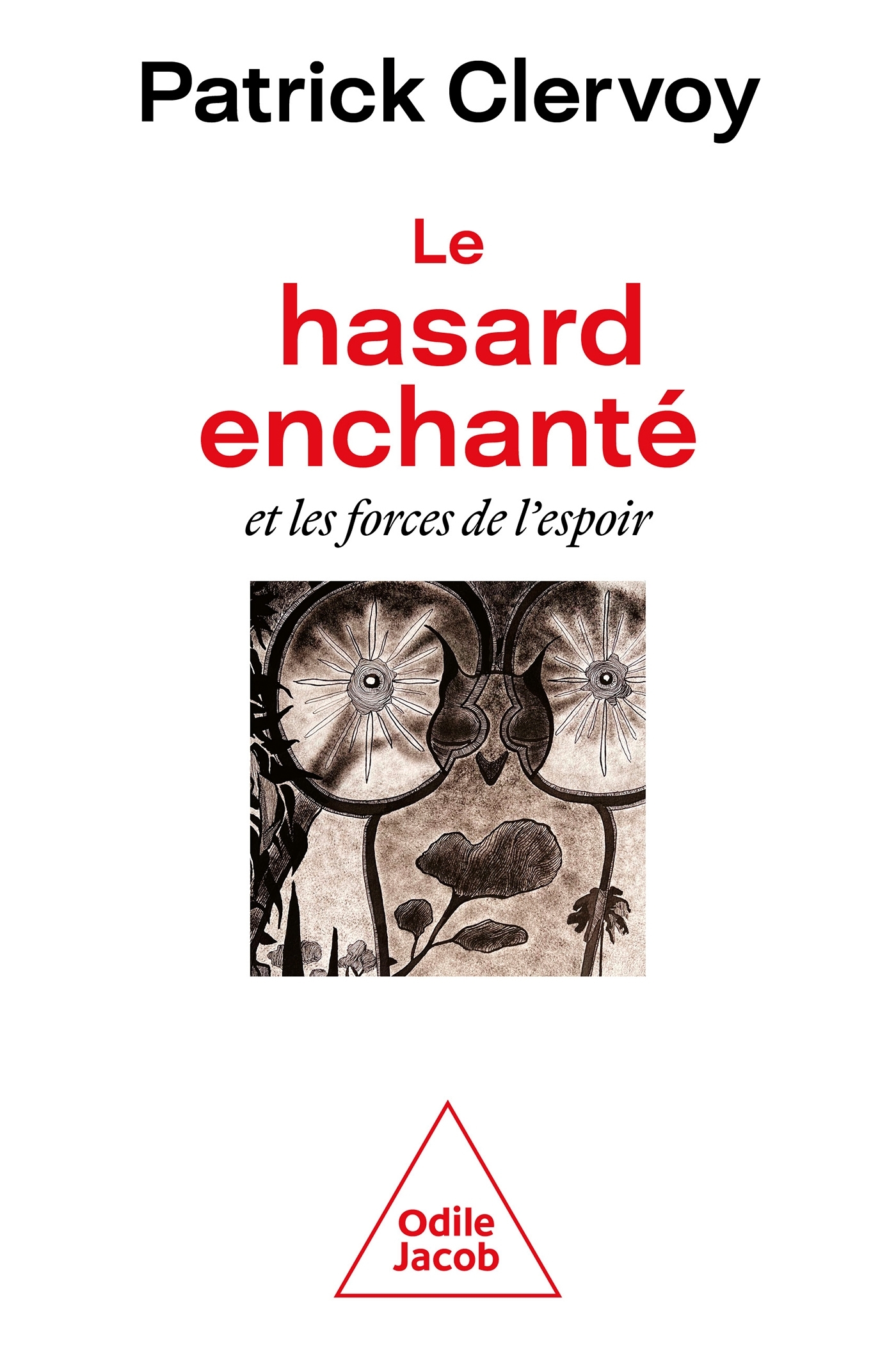 LE HASARD ENCHANTE - Patrick Clervoy - JACOB