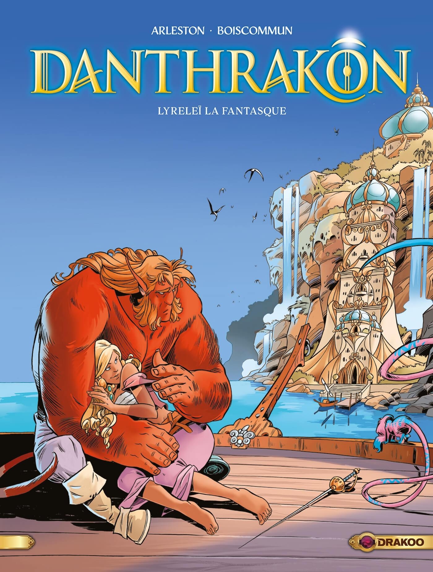 DANTHRAKON T02 LYRELEI LA FANTASQUE - Christophe Arleston - DRAKOO