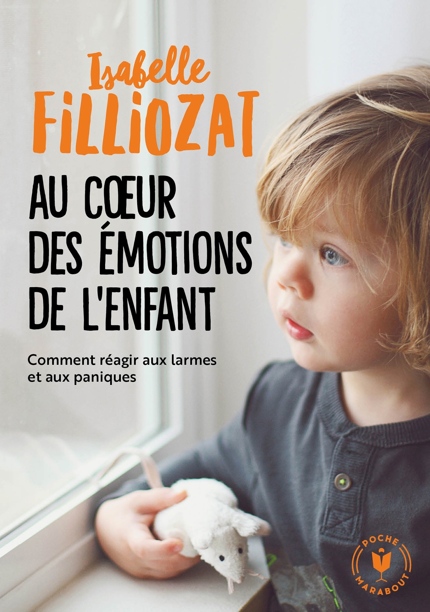 AU COEUR DES EMOTIONS DE L-ENFANT - Isabelle Filliozat - MARABOUT