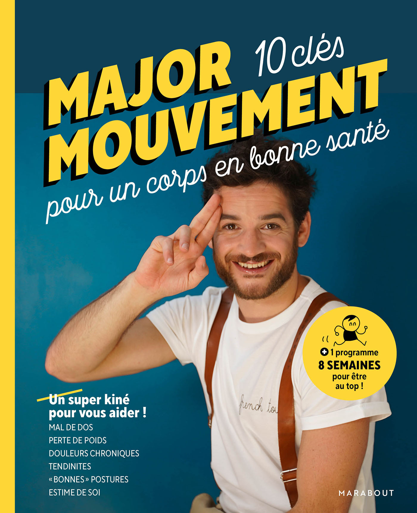 MAJOR MOUVEMENT : Mes 10 clés pour un corps en bonne santé -  Major Mouvement - MARABOUT