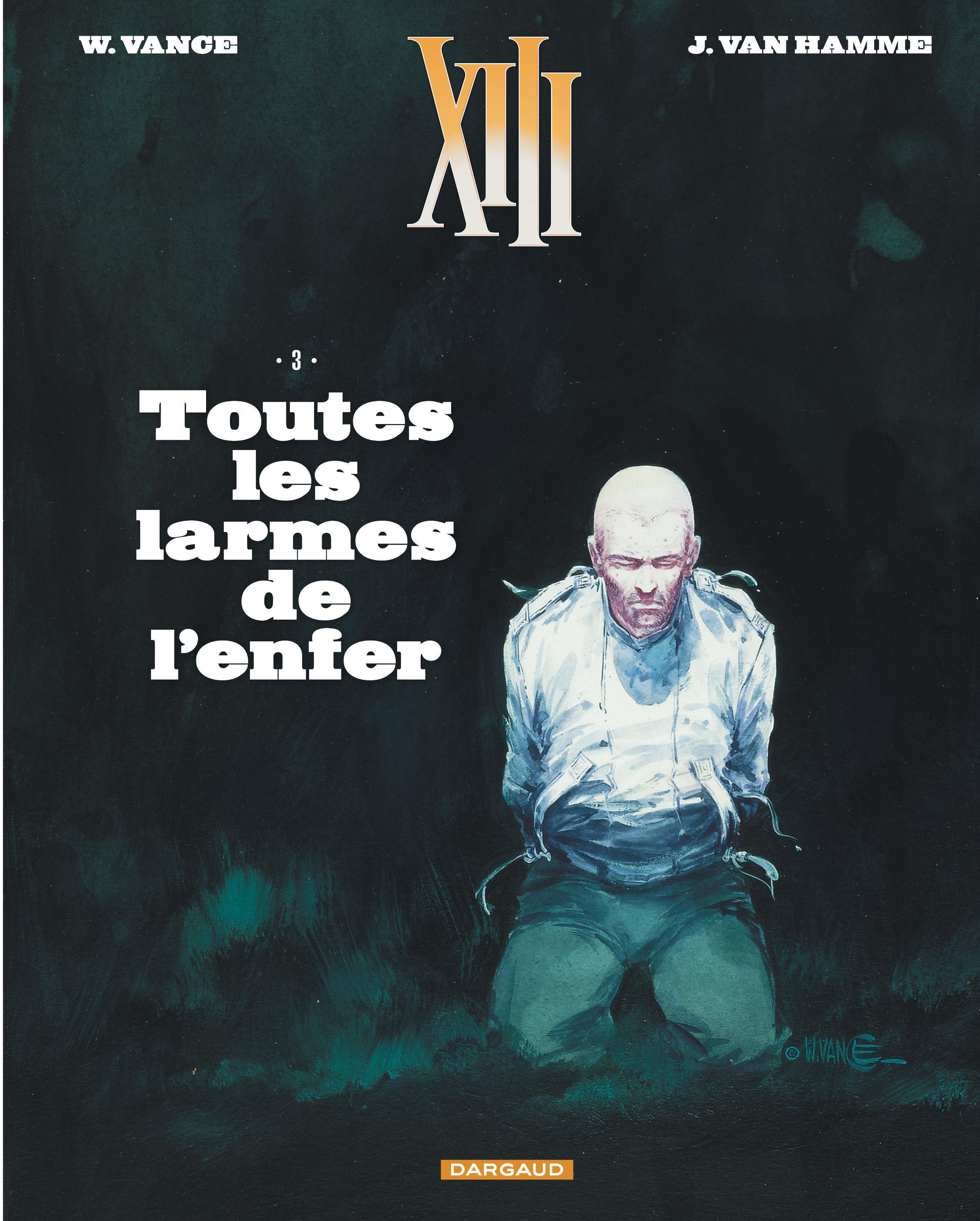 TREIZE (XIII) T3 TOUTES LES LARMES DE L-ENFER -  Vance - DARGAUD