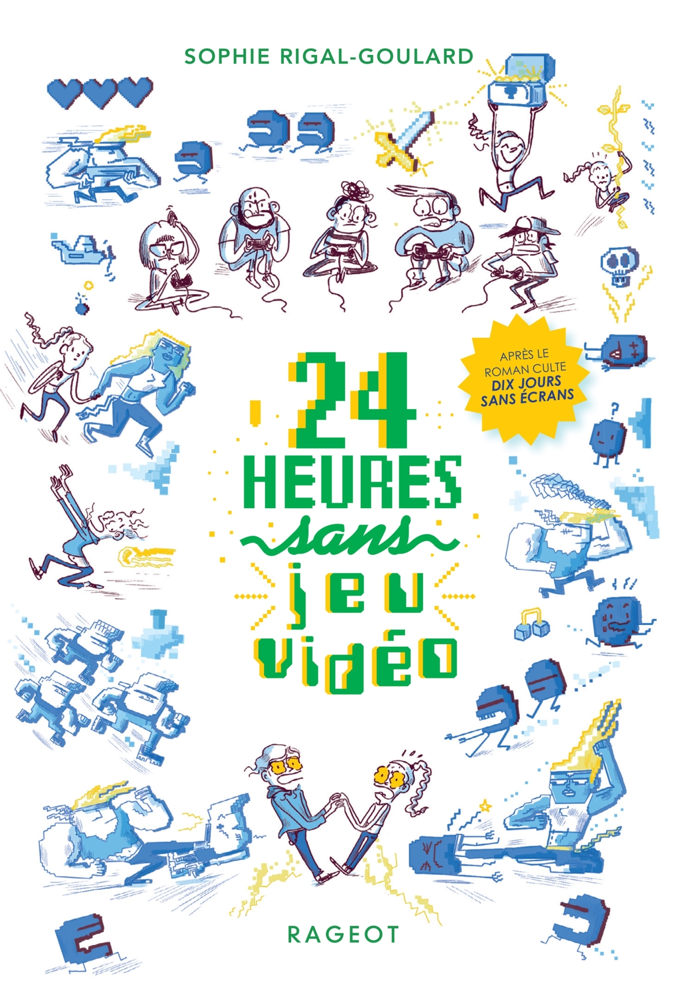 24 HEURES SANS JEU VIDEO - Sophie Rigal-Goulard - RAGEOT