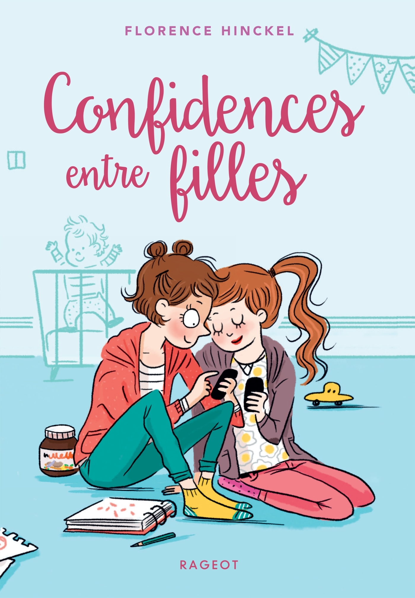 CONFIDENCES ENTRE FILLES - Florence Hinckel - RAGEOT