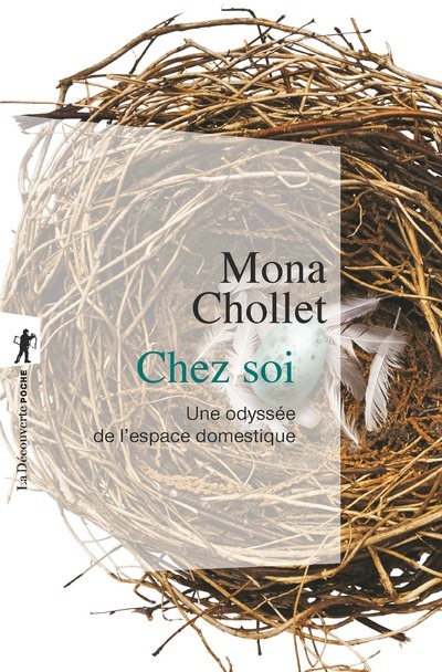 CHEZ SOI. UNE ODYSSEE DE L-ESPACE DOMESTIQUE - Mona Chollet - LA DECOUVERTE