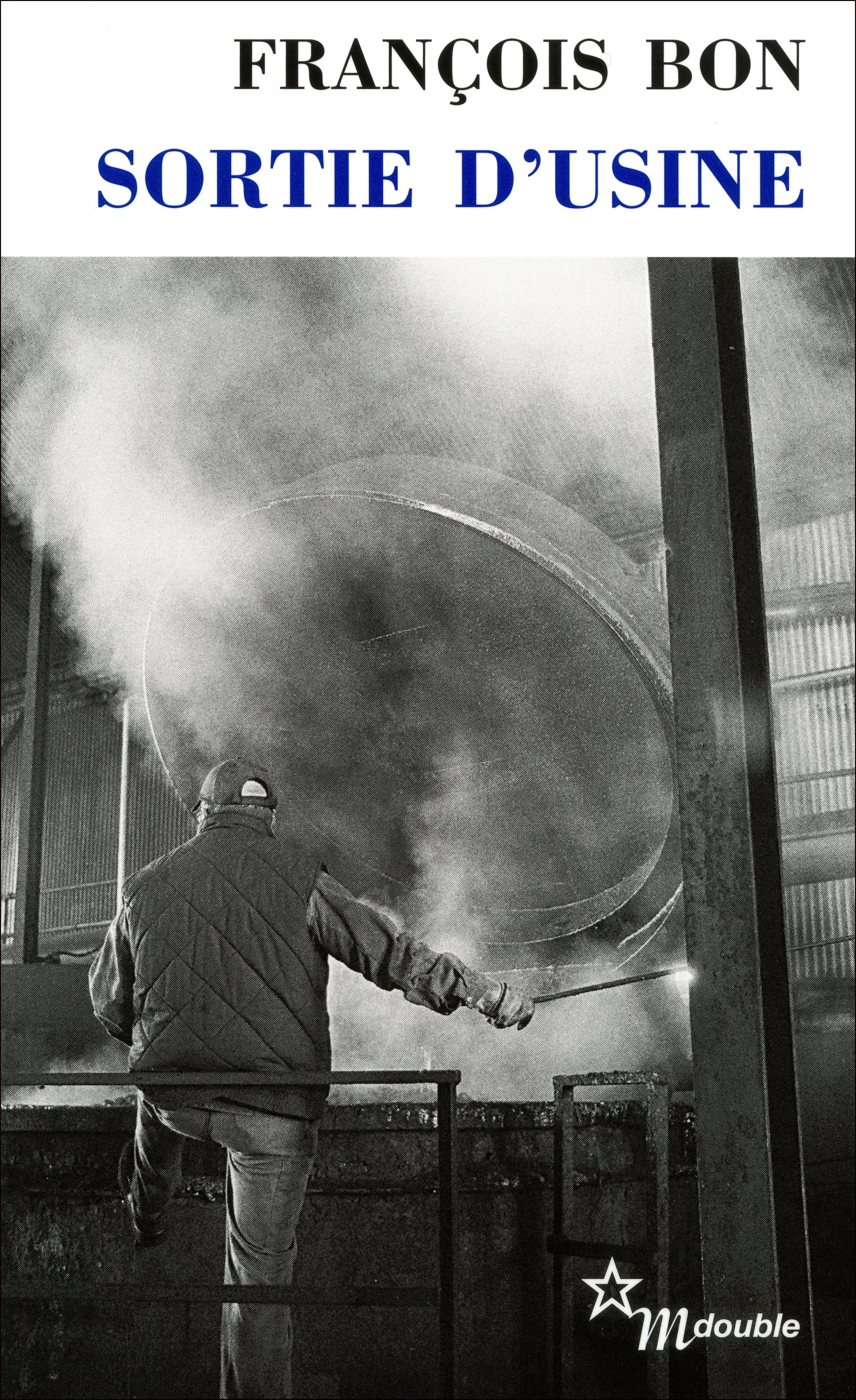 SORTIE D-USINE - François Bon - MINUIT