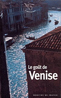 LE GOUT DE VENISE -  Collectifs - MERCURE DE FRAN