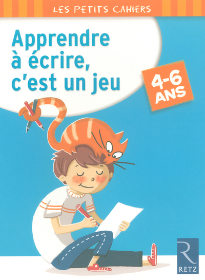 APPRENDRE A ECRIRE C EST UN JEU 4-6 ANS - Jean-Luc Caron - RETZ