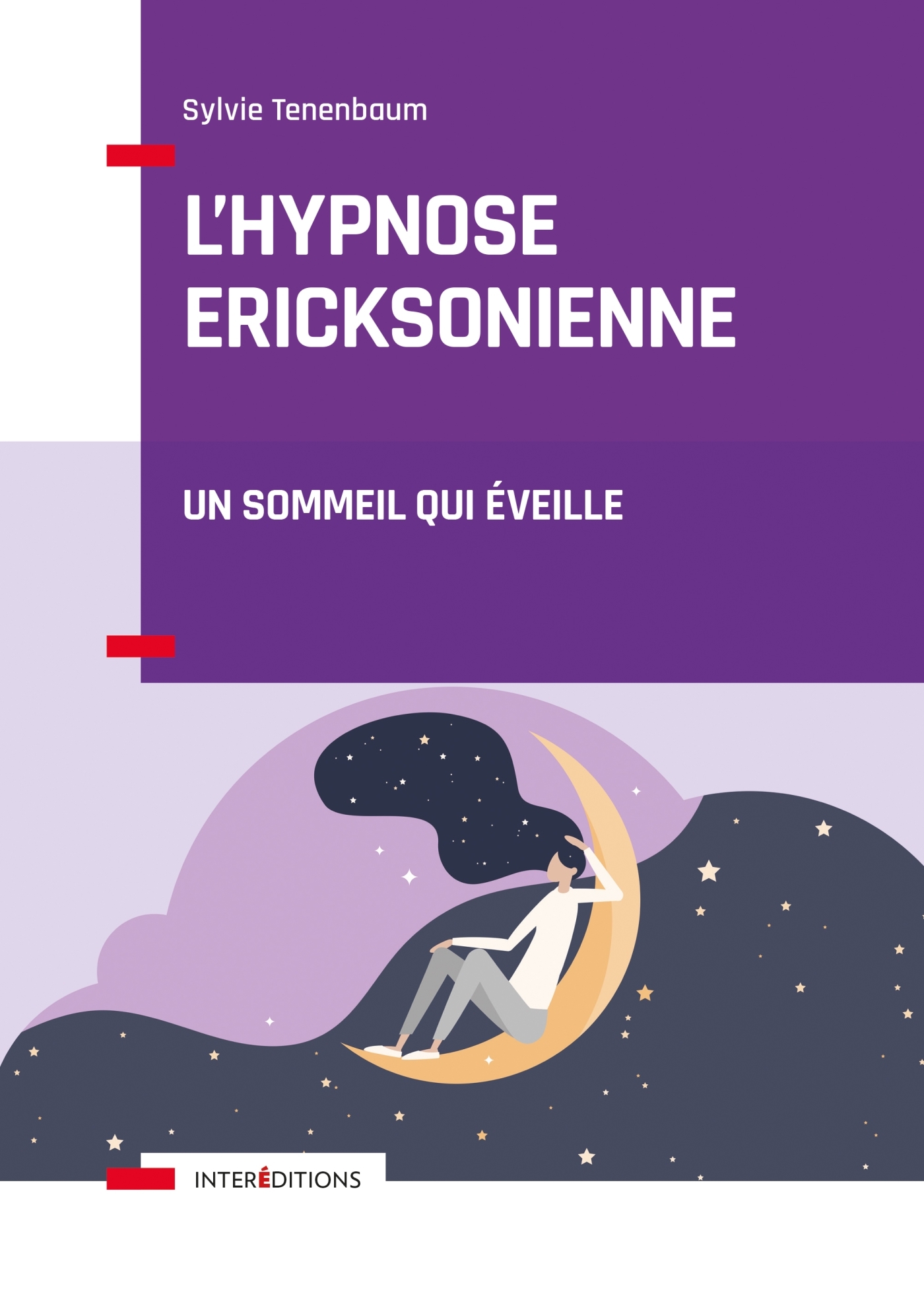 L-HYPNOSE ERICKSONIENNE - UN SOMMEIL QUI EVEILLE - Sylvie Tenenbaum - INTEREDITIONS