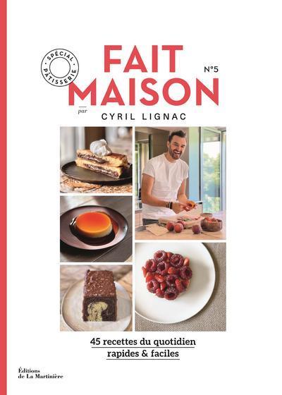 FAIT MAISON 5 - SPECIAL PATISSERIE - Cyril Lignac - MARTINIERE BL