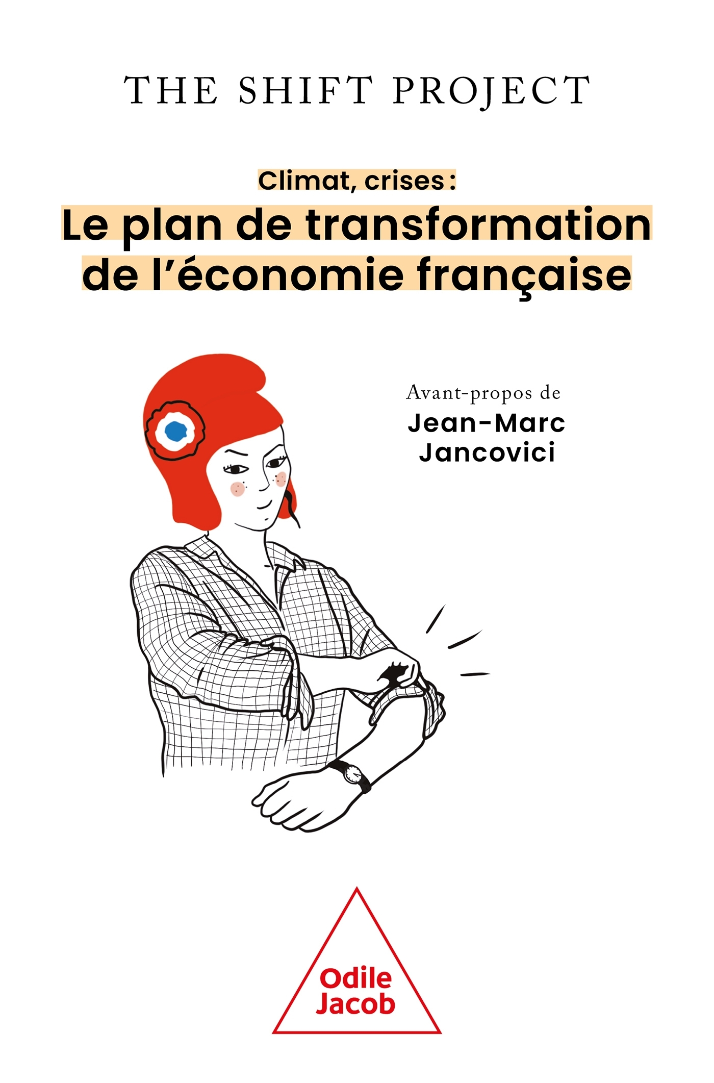 CLIMAT, CRISES : LE PLAN DE TRANSFORMATION DE L-ECONOMIE FRANCAISE -  The Shift Project - JACOB