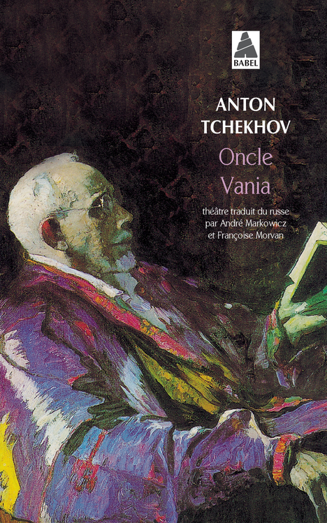 ONCLE VANIA - Anton Tchekhov - ACTES SUD