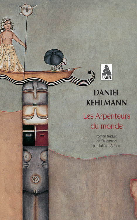 LES ARPENTEURS DU MONDE BABEL 940 - Daniel Kehlmann - ACTES SUD