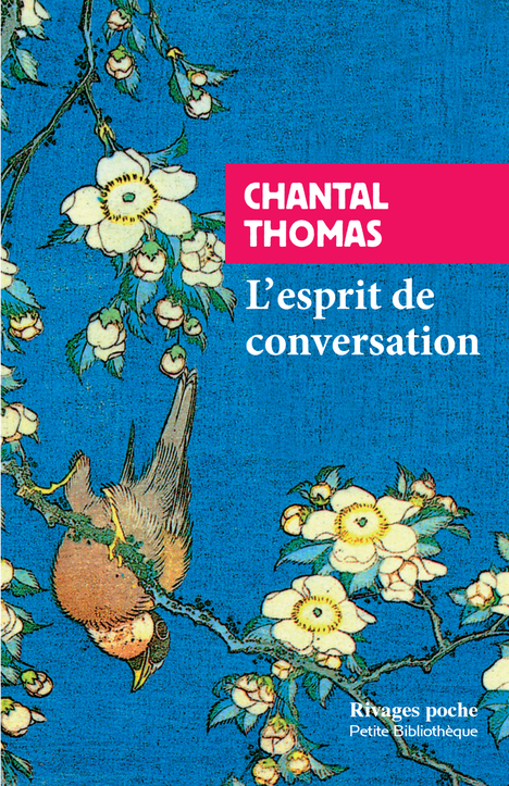 L-ESPRIT DE CONVERSATION - Chantal Thomas - RIVAGES