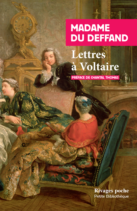 LETTRES A VOLTAIRE - Madame du Deffand - RIVAGES